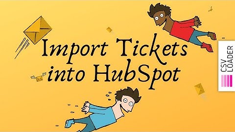 Import Tickets into HubSpot (with Messages & Notes)