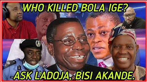 BISI AKANDE CHALLENGED RASHEED LADOJA OVER THE MURDER OF BOLA IGE. IS IT TRUE HE KNOWS MORE?