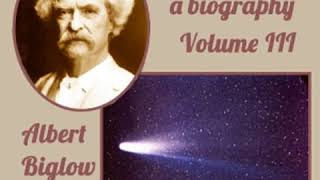 Mark Twain: A Biography - Volume III by Albert Bigelow PAINE Part 3/4 | Full Audio Book