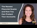 The Newest Financial Scams and How You Can Protect Your Accounts