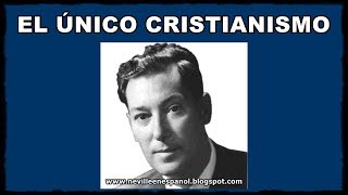 EL ÚNICO CRISTIANISMO (Neville Goddard - 10-11-1959)