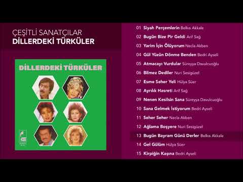 Bugün Bayram Günü Derler - Belkıs Akkale