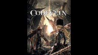Part 1 – Code Vein Demo