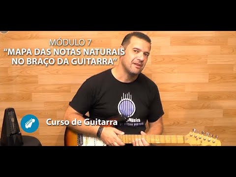 Mapa das Notas Naturais no Braço da Guitarra - Módulo 7