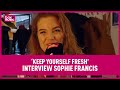 Capture de la vidéo Keep Yourself Fresh | Sophie Francis Interview
