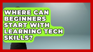 Where Can Beginners Start With Learning Tech Skills? | Tech Terms Explained News