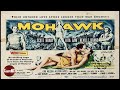 Mohawk (1956) | Full Movie | Scott Brady | Rita Gam | Neville Brand