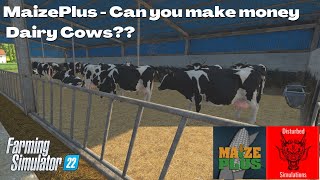 Can you make money - Dairy Cows- MaizePlus - FS22