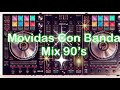 Movidas Con Banda Mix 90’s