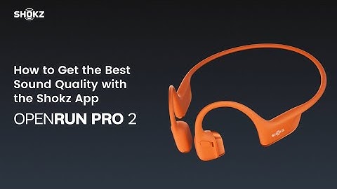 OpenRun Pro 2| How to get the best sound quality with the  Shokz App