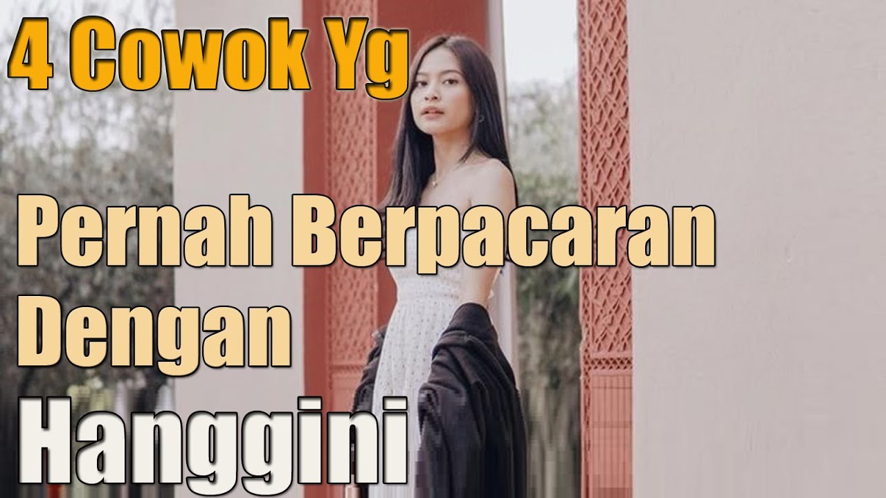 4 Cowok Yang Pernah Berpacaran Dengan Hanggini