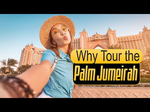 Palm Jumeirah Dubai – The Ultimate Tourist Destination – Dubai Tourism Guide