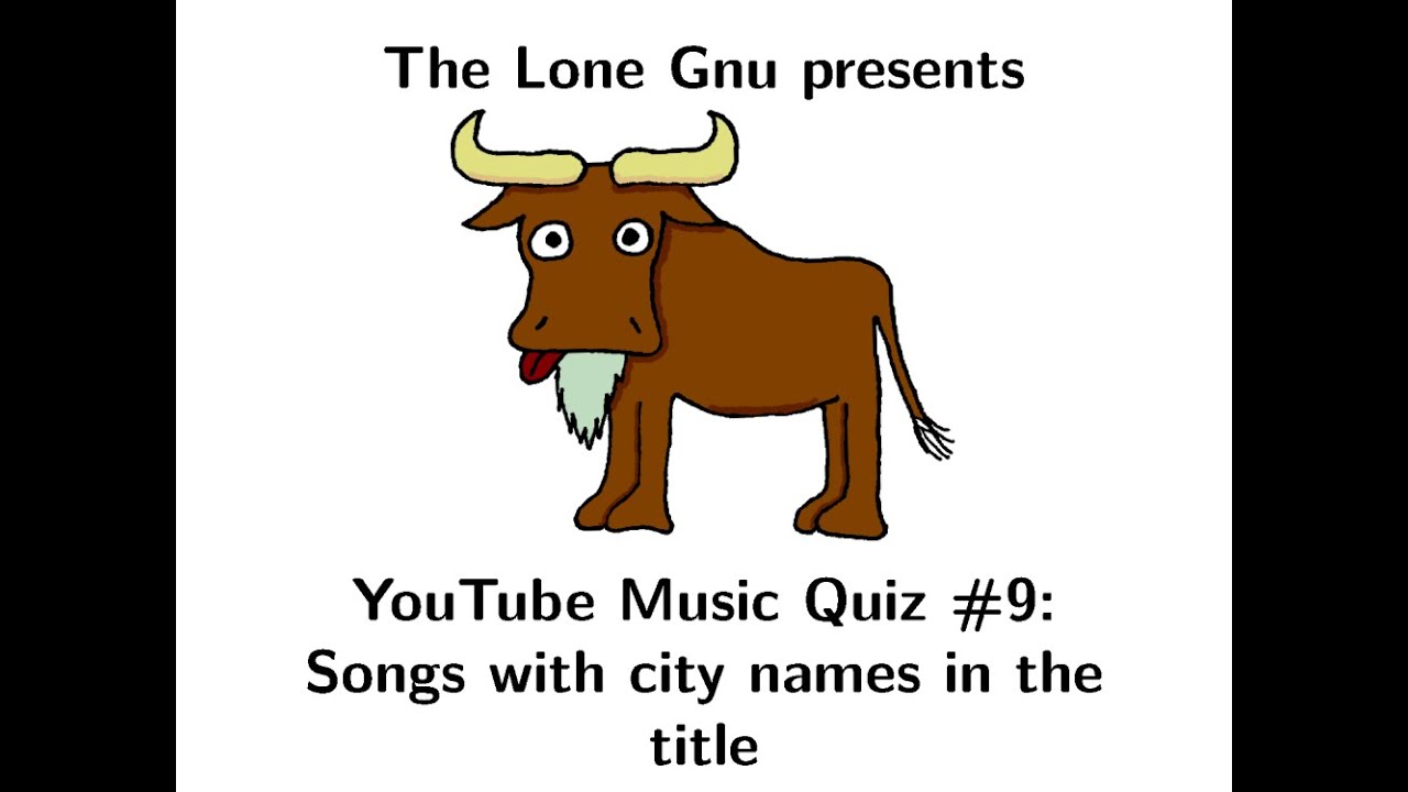 The Lone Gnu s Music Quiz 9 Songs With City Names In The Title Part 4 The Lone Gnu s Music Quiz 9 Songs With City Names In The Title Part 4