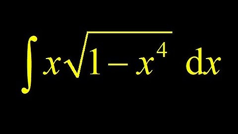Integral x*sqrt(1-x^4).  Apply u substitution, trigonometric substitution, then trig identities!