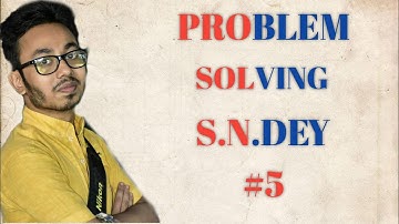 #5 solutions of S. N. Dey(class 11) problems, exercise: 3--6- v, vi, viii under marks 2.
