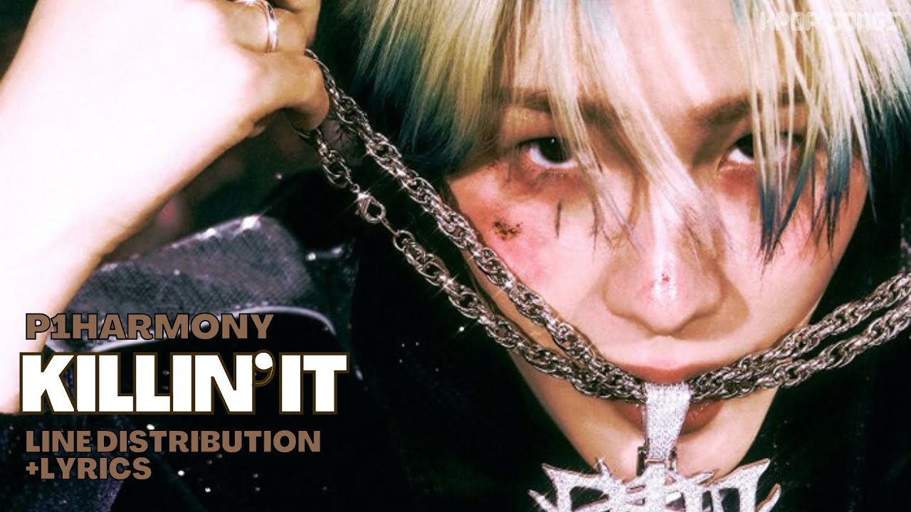 P1HARMONY ‘KILLIN’ IT’ (Line Distribution+lyrics Color Coded) YouTube