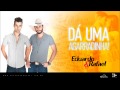 Eduardo &amp; Rafael - Dá Uma Agarradinha