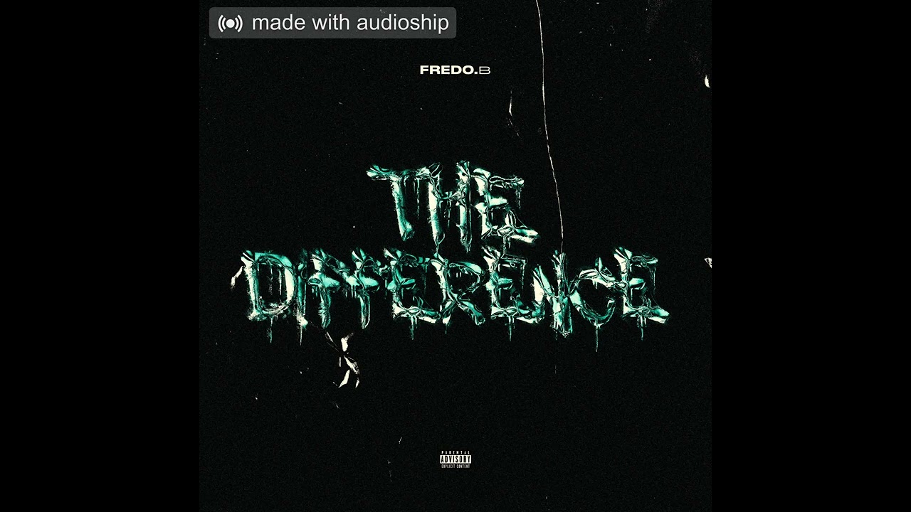 Watch Fredo.B - The Difference (Official Audio) on YouTube Watch Fredo.B - The Difference (Official Audio) on YouTube