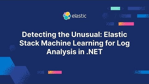 Detecting the Unusual: Elastic Stack Machine Learning for Log Analysis in .NET