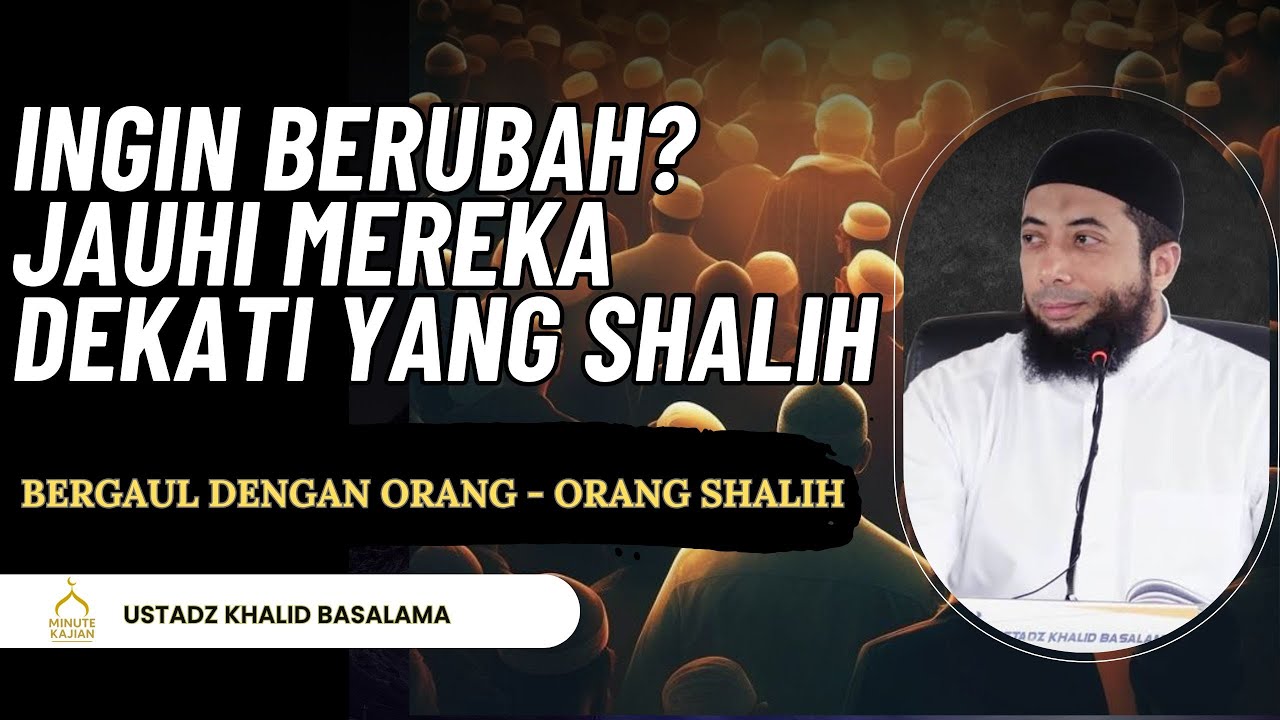 Senantiasa Bergaul dengan Orang-Orang Shalih: Kunci Menjaga Iman dan Istiqamah