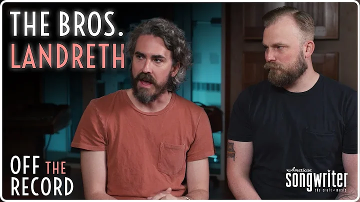 Off The Record With The Bros. Landreth | American ...