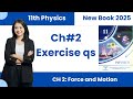 Ch#2,Exercise Short, Extensive and Comprehensive Qs simple explanation | 11th physics New Book |