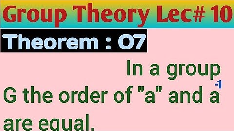 In a group the order of "a" and its inverse are equal.