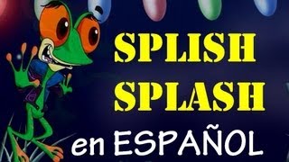 SPLISH SPLASH