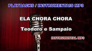 ♬ Playback / Instrumental Mp3 - ELA CHORA CHORA  - Teodoro e Sampaio