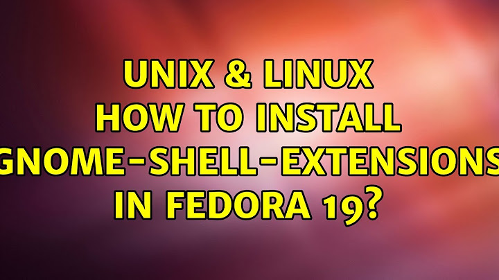 Unix & Linux: How to install gnome-shell-extensions in Fedora 19? (2 Solutions!!)