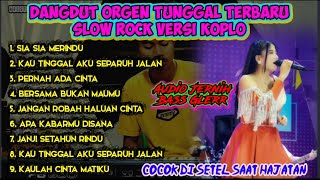 ORGEN TUNGGAL SLOW DANGDUT SLOW KOPLO - SIA SIA MERINDU FULL ALBUM - COCOK DISETEL SAAT HAJATAN