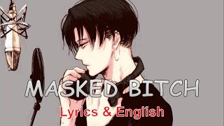 Levi Ackerman - Masked Bitch w/ Lyrics & English