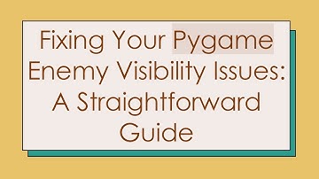 Fixing Your Pygame Enemy Visibility Issues: A Straightforward Guide