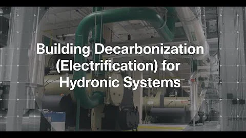 Trane Engineers Newsletter Live: Building Decarbonization (Electrification) for Hydronic Systems