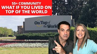 55   Community| Did You Know That On Top Of The World is One of the Largest In Florida | Ocala FL