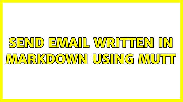 Send email written in markdown using mutt (5 Solutions!!)