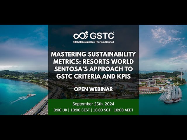 Mastering Sustainability Metrics: Resorts World Sentosa’s Approach to GSTC Criteria and KPIs