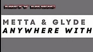 METTA & GLYDE - ANYWHERE WITH YOU.ORIGINAL MIX. 2022.MUSIC VIDEO RMX © ION JEB YEARS ` 2022.
