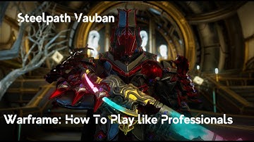 Warframe: How To Play like Professionals (Vauban Prime)