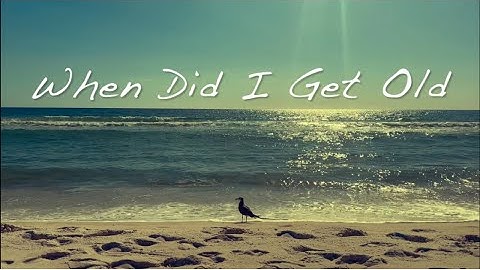 When Did I Get Old (Official Music Video)