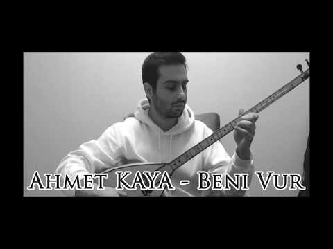 Ahmet KAYA - Beni Vur