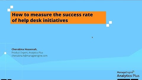 Analytics Plus webinar: How to measure the success rate of help desk initiatives