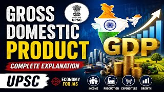 👉 GDP Explained in One Shot | Gross Domestic Product (GDP) for UPSC 2026