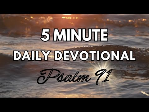 DAILY DEVOTIONAL | PSALM 91 | GOD'S PROTECTION AND PEACE