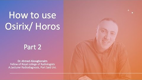 How to use Osirix/ Horos-  Part 2