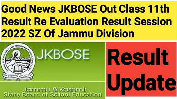 Good News JKBOSE Out Class 11th Result Re Evaluation Result Session 2022 SZ Of Jammu Division
