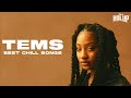 "TEMS" | 1 Hour of Chill Songs | "Afrobeats" "R&B" MUSIC "PLAYLIST" | "Tems"