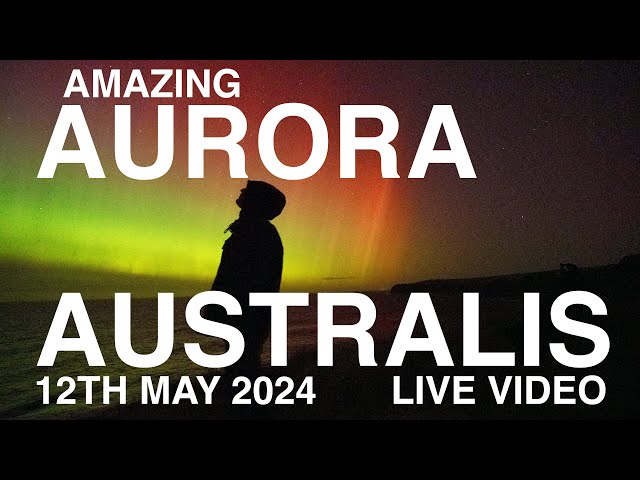 AMAZING Aurora Australis LIVE VIDEO – May 2024 - Footage by Visia Studios class=