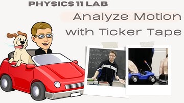 Physics 11 Lab - Analyze Motion with Ticker Tape