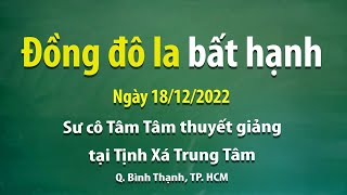 Đồng đô la bất hạnh - Ngày 18/12/2022 - Sư Cô Tâm Tâm thuyết giảng tại Tịnh Xá Trung Tâm